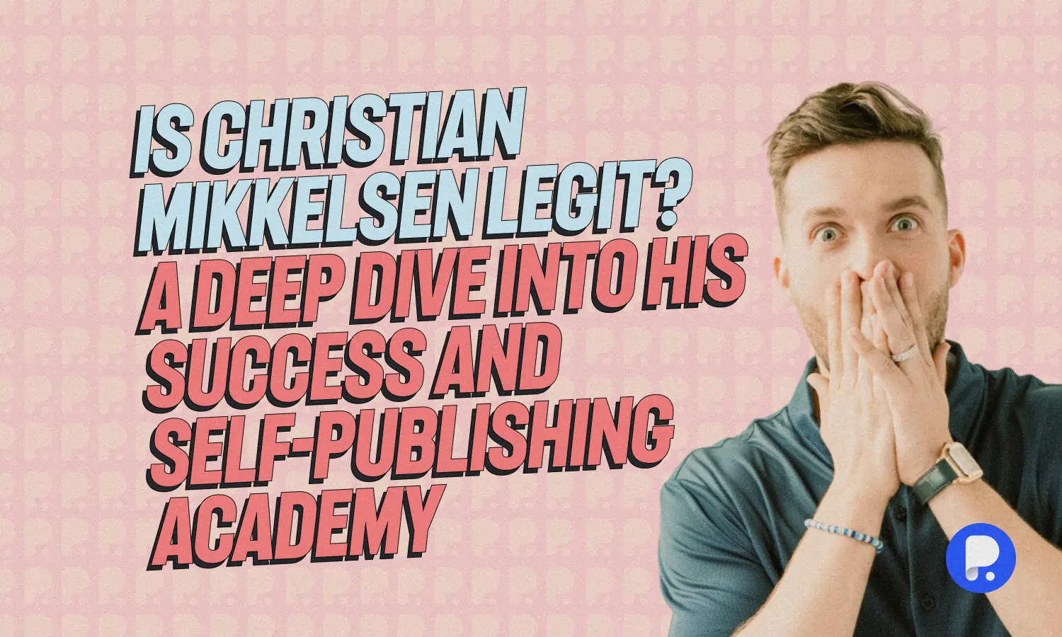 Is Christian Mikkelsen Legit? A Deep Dive into His Success and Self-Publishing Academy